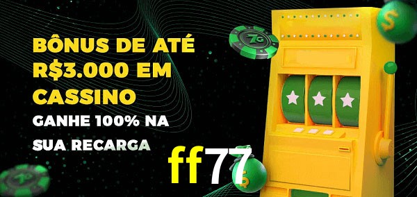 ff77 melhor bônus de depósito